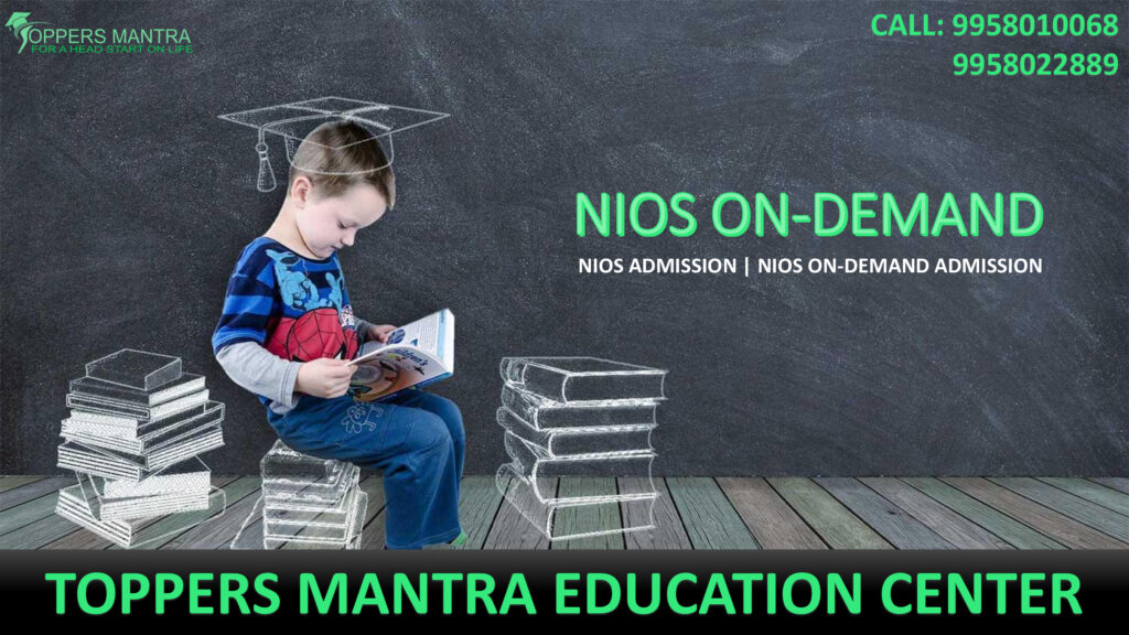 NIOS-ON-DEMAND-ADMISSION-BEST-CENTER-TOPPERS-MANTRA-EDUCATION-CENTER