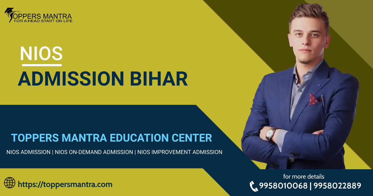 Nios Admission Bihar is available online at Toppers Mantra Education Center